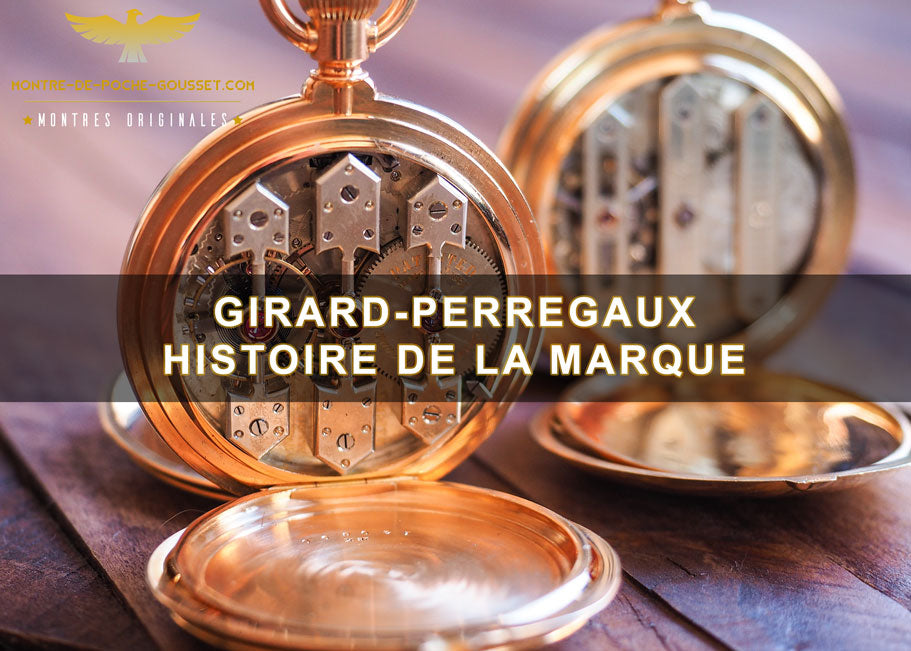 L'histoire de la montre gousset de la marque Girard-Perregaux