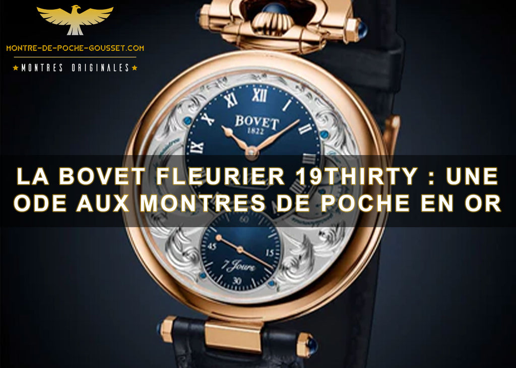 La Bovet Fleurier 19Thirty : Une ode aux montres de poche en or
