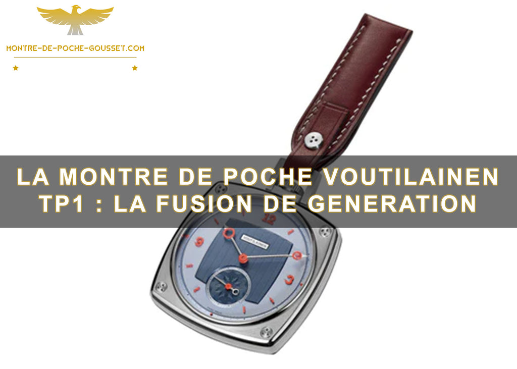 La montre de poche Voutilainen TP1 : La fusion de deux générations