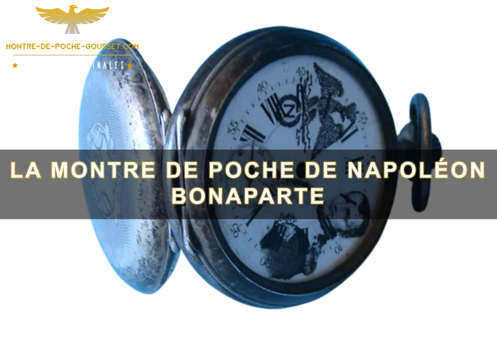 La montre de poche de Napoléon Bonaparte