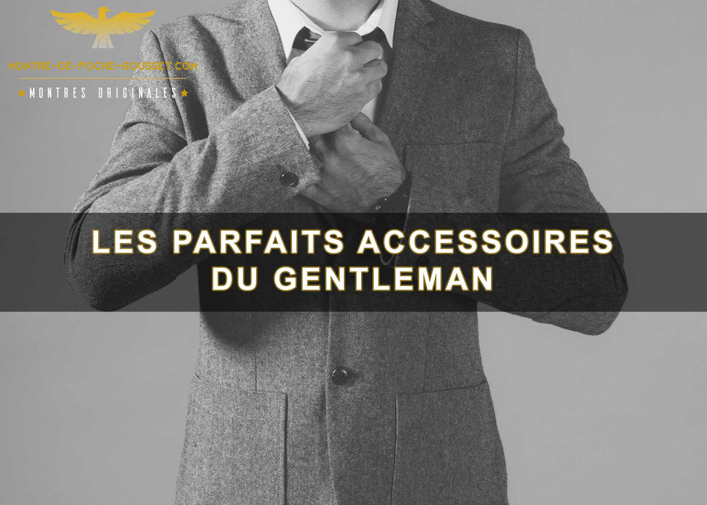 Quels accessoires pour un gentleman ?