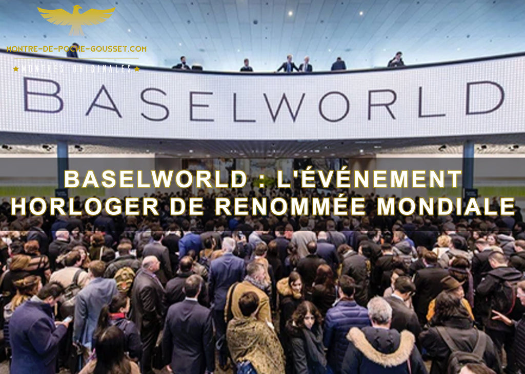 Baselworld : L'événement horloger de renommée mondiale