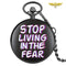 Montre à gousset message Stop living in the fear / Stop living in the fear